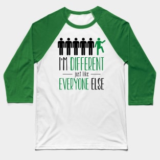 I'm different just like everyone else! Baseball T-Shirt